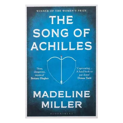 The Song of Achilles : Bloomsbury Modern Classics - Madeline Millerová