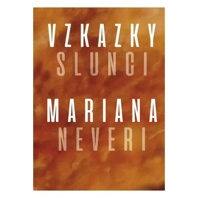 Vzkazky slunci - Mariana Neveri