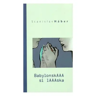 BabylonskAAA si lAAAska - Stanislav Háber