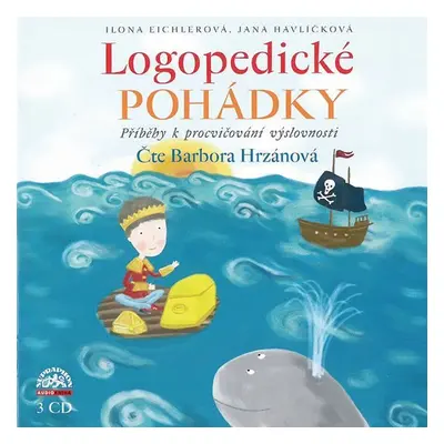 Logopedické pohádky - Příběhy k procvičování výslovnosti - 3CD (Čte Barbora Hrzánová) - Ilona Ei