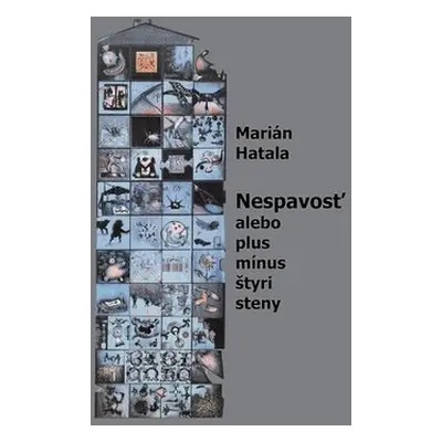 Nespavosť alebo plus mínus štyri steny - Marián Hatala