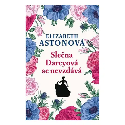 Slečna Darcyová se nevzdává - Elizabeth Aston