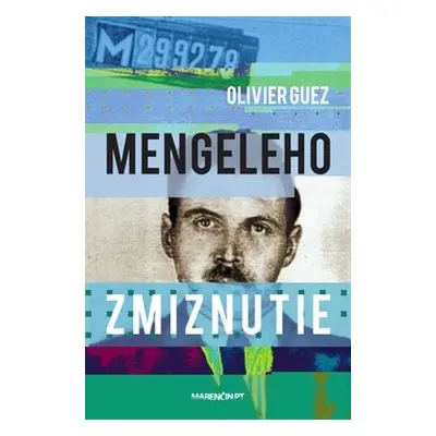 Mengeleho zmiznutie - Olivier Guez