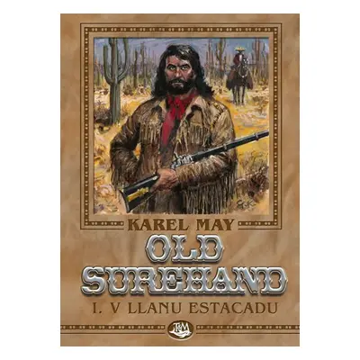 Old Surehand I. - V Llanu Estacadu - Karel May