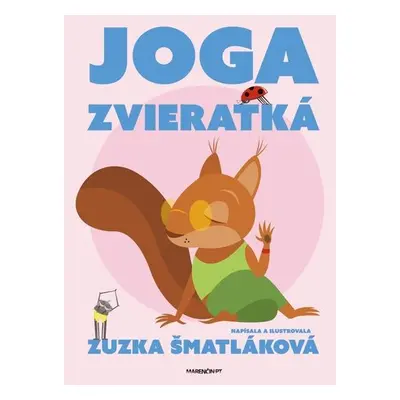 Joga zvieratká - Zuzana Šmatláková