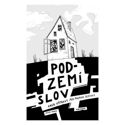 Podzemí slov aneb Výpravy pod povrch češtiny - Jakub Marek