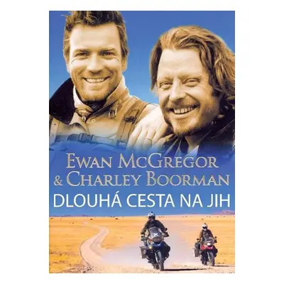 Dlouhá cesta na jih - Charley Boorman