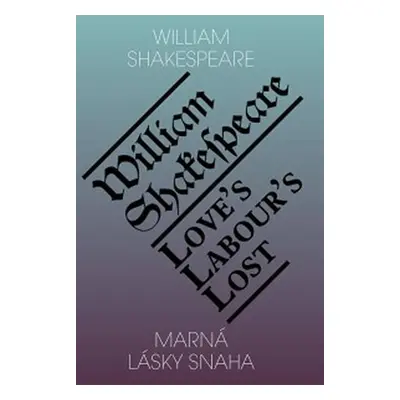 Marná lásky snaha / Love’s Labour’s Lost - William Shakespeare