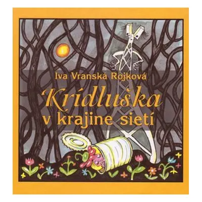 Krídluška v krajine sietí - Ivana Vranská Rojková