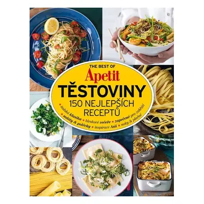 The Best of Apetit III. - Těstoviny 150 nejlepších receptů