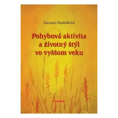 Pohybová aktivita a životný štýl vo vyššom veku - Zuzana Hudáková