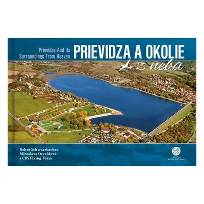 Prievidza a okolie z neba - Bohuš Schwarzbacher; Miroslava Osvaldová