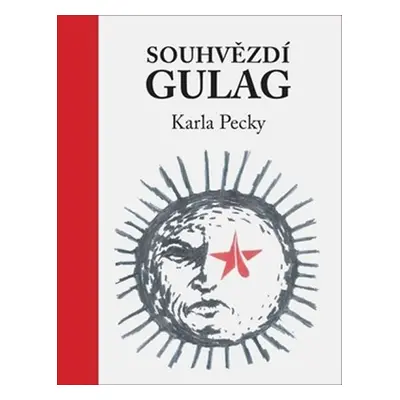 Souhvězdí Gulag Karla Pecky - Karel Pecka