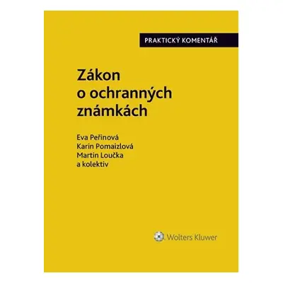 Zákon o ochranných známkách. Praktický komentář (441/2003 Sb.) - Eva Peřinová