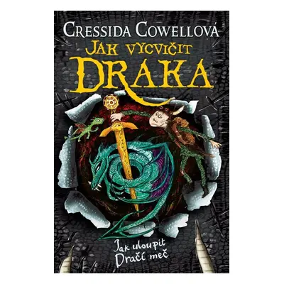 Jak uloupit dračí meč (Škyťák Šelmovská Štika III.) 9, 2. vydání - Cressida Cowell