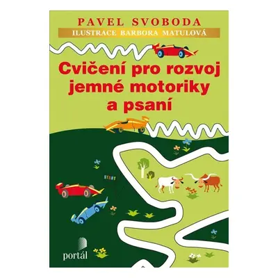 Cvičení pro rozvoj jemné motoriky a psaní, 1. vydání - Pavel Svoboda