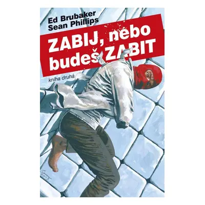 Zabij, nebo budeš zabit 2 - Ed Brubaker