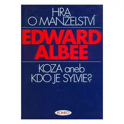 Hra o manželství / Koza aneb Kdo je Sylvie? - Edward Albee