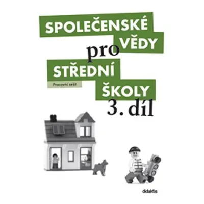 Společenské vědy pro SŠ 3.díl - Pracovní sešit - L. Dobešová