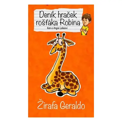 Žirafa Geraldo - Deník hraček rošťáka Robina - Ken Lake