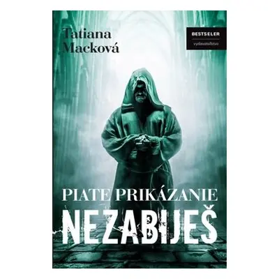 Piate prikázanie Nezabiješ - Tatiana Macková