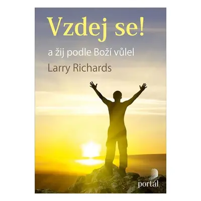 Vzdej se! a žij podle Boží vůle - Larry Richards