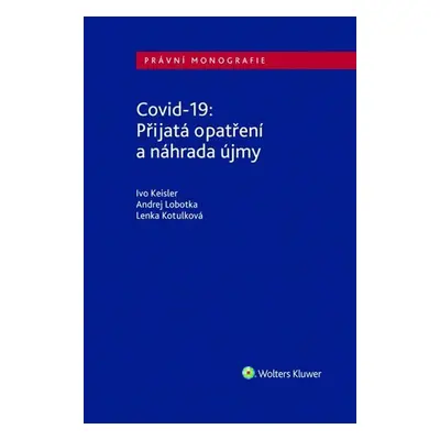 Covid-19: Přijatá opatření a náhrada újmy - Ivo Keisler