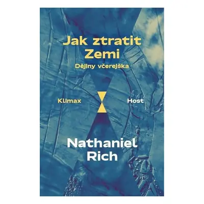 Jak ztratit Zemi - Dějiny včerejška - Nathaniel Rich