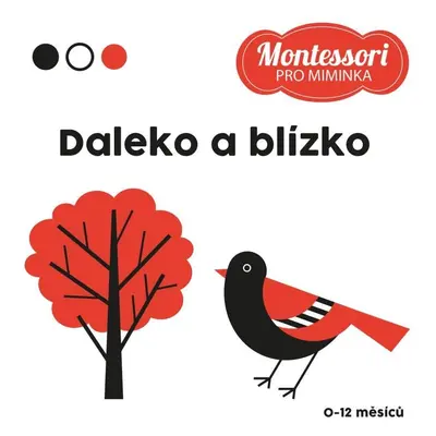 Daleko a blízko - Kontrastní leporelo - Adéla Korbelářová