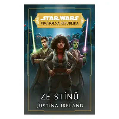 Star Wars Vrcholná Republika - Ze stínů - Justina Ireland