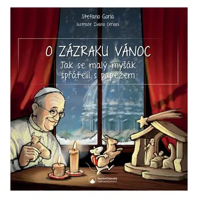 O zázraku Vánoc - Jak se malý myšák spřátelil s papežem - Stefano Gorla