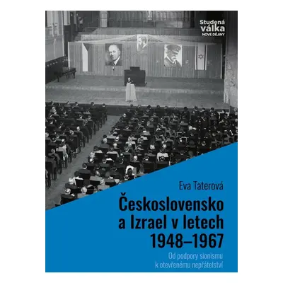 Československo a Izrael v letech 1948-1967 - Od podpory sionismu k otevřenému nepřátelství - Eva