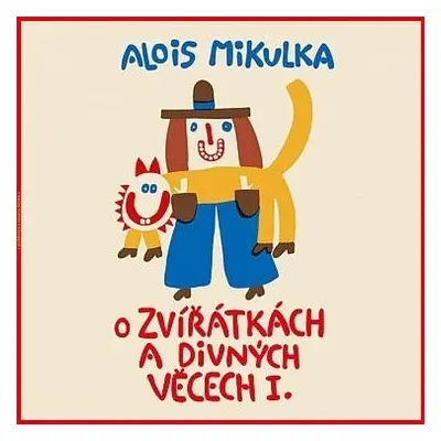 O zvířátkách a divných věcech I. - LP (Čte Viktor Preiss) - Alois Mikulka