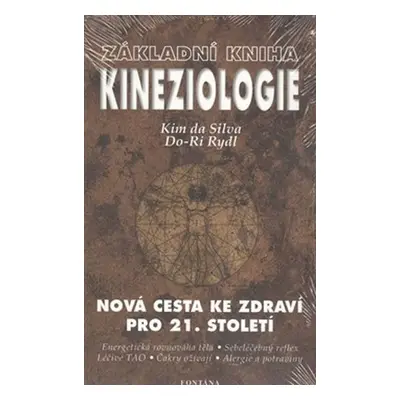 Základní kniha kineziologie - Nová cesta ke zdraví pro 21. století - Kim DaSilva