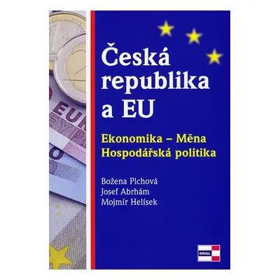 Česká republika a EU - Ekonomika - Měna - Hospodářská politika - Josef Abrhám