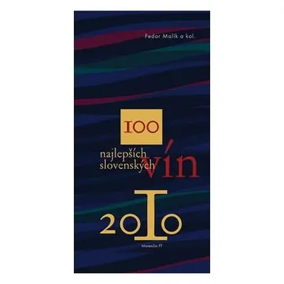 100 najlepších slovenských vín 2010 - Fedor Malík