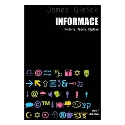 Informace - Historie. Teorie. Záplava - James Gleick