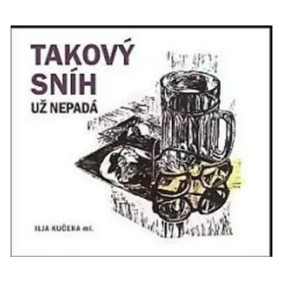 Takový sníh už nepadá - CD - Ilja ml. Kučera