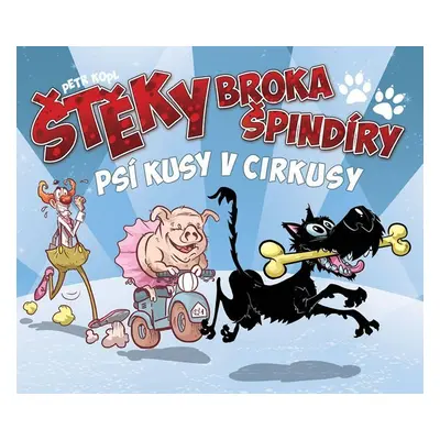 Štěky Broka špindíry 2 - Psí kusy v cirkusy - Petr Kopl