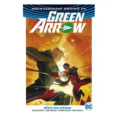 Green Arrow 4 - Město pod hvězdou - Benjamin Percy