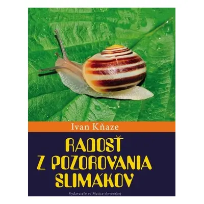 Radosť z pozorovania slimákov - Ivan Kňaze