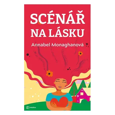 Scénář na lásku - Annabel Monaghan