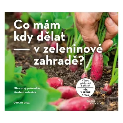 Co mám kdy dělat - v zeleninové zahradě? - Otmar Diez