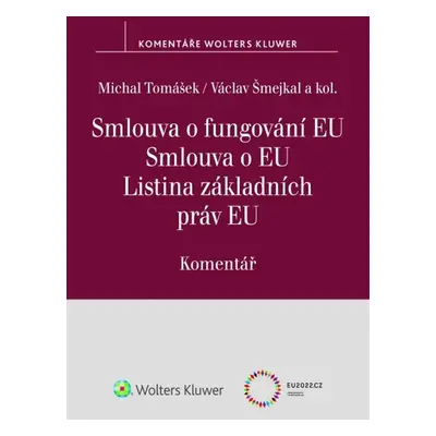 Smlouva o fungování EU Smlouva o EU Listina základních práv EU - Komentář - Michal Tomášek; Václ