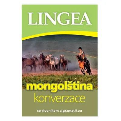 Mongolština - konverzace se slovníkem a gramatikou, 2. vydání - Kolektiv autorů