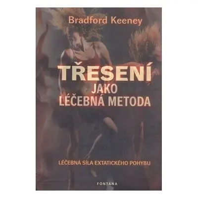 Třesení jako léčebná metoda - Braford Keeney