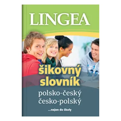 Polsko-český, česko-polský šikovný slovník …nejen do školy - Kolektiv autorú