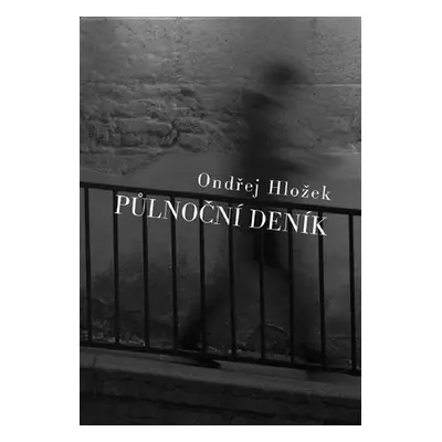 Půlnoční deník - Ondřej Hložek