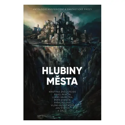 Hlubiny města - Antologie mysteriózní a fantastické prózy - Lukáš Vavrečka