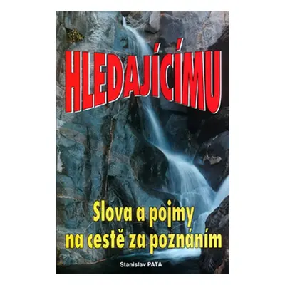 Hledajícímu - Stanislav Pata